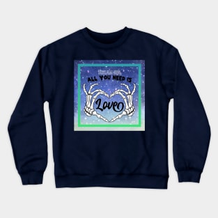 Dream Big, Happy Valentine all we need is Love Crewneck Sweatshirt